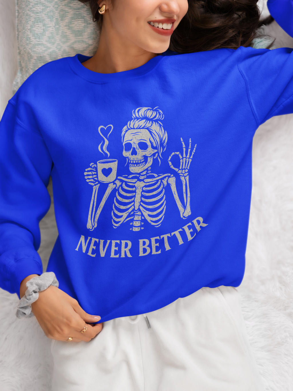 Never Better Skeleton Sweatshirt