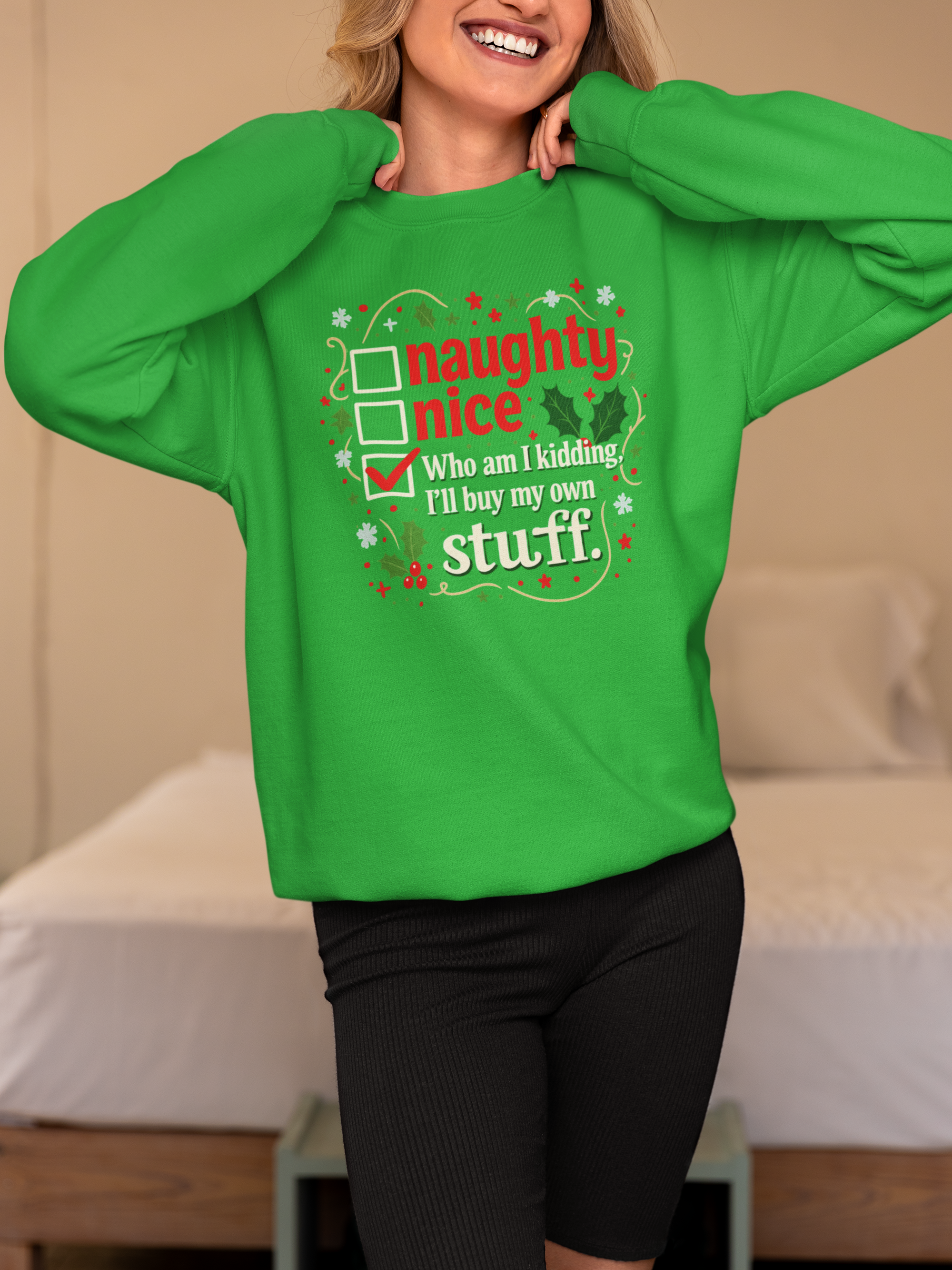 Funny Christmas Sweatshirt — “Naughty / Nice / Who am I kidding I’ll buy my own stuff” Holiday Crewneck