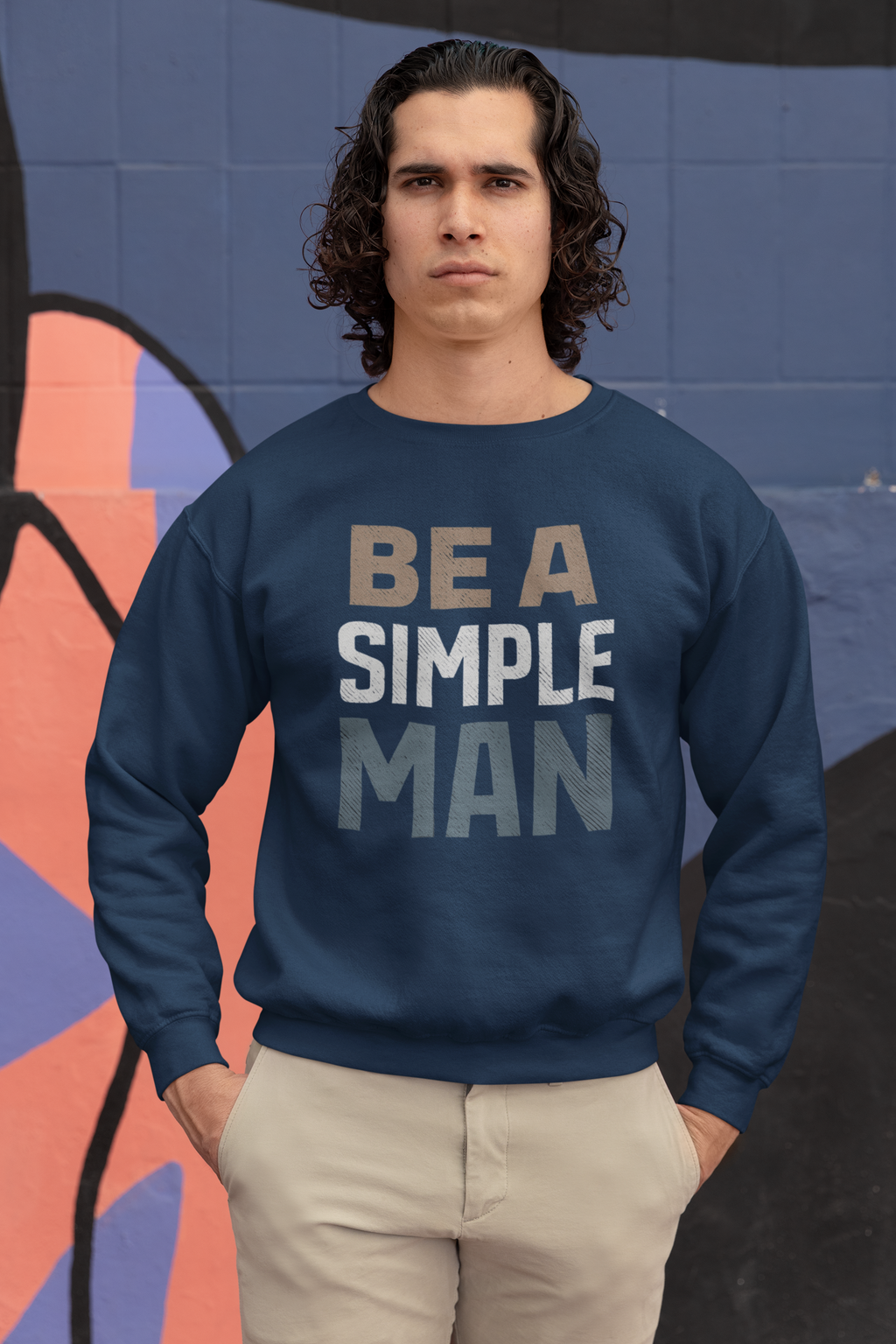 Be A Simple Man Crewneck Sweatshirt — Minimalist Men's Graphic Pullover