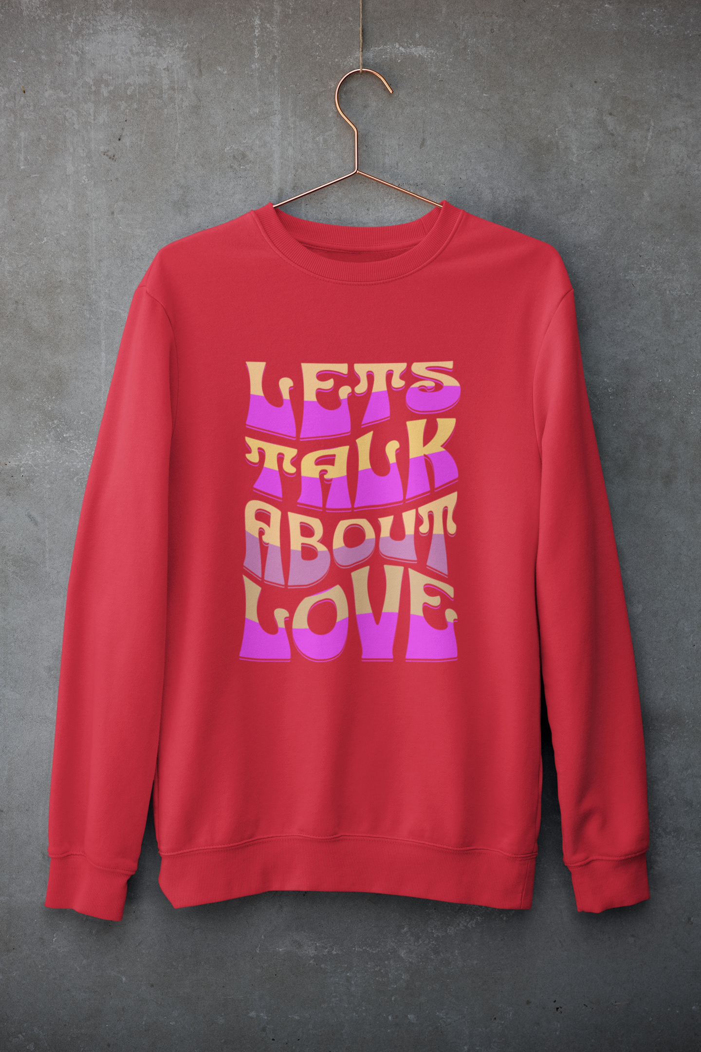 Let's Talk About Love Crewneck Sweatshirt