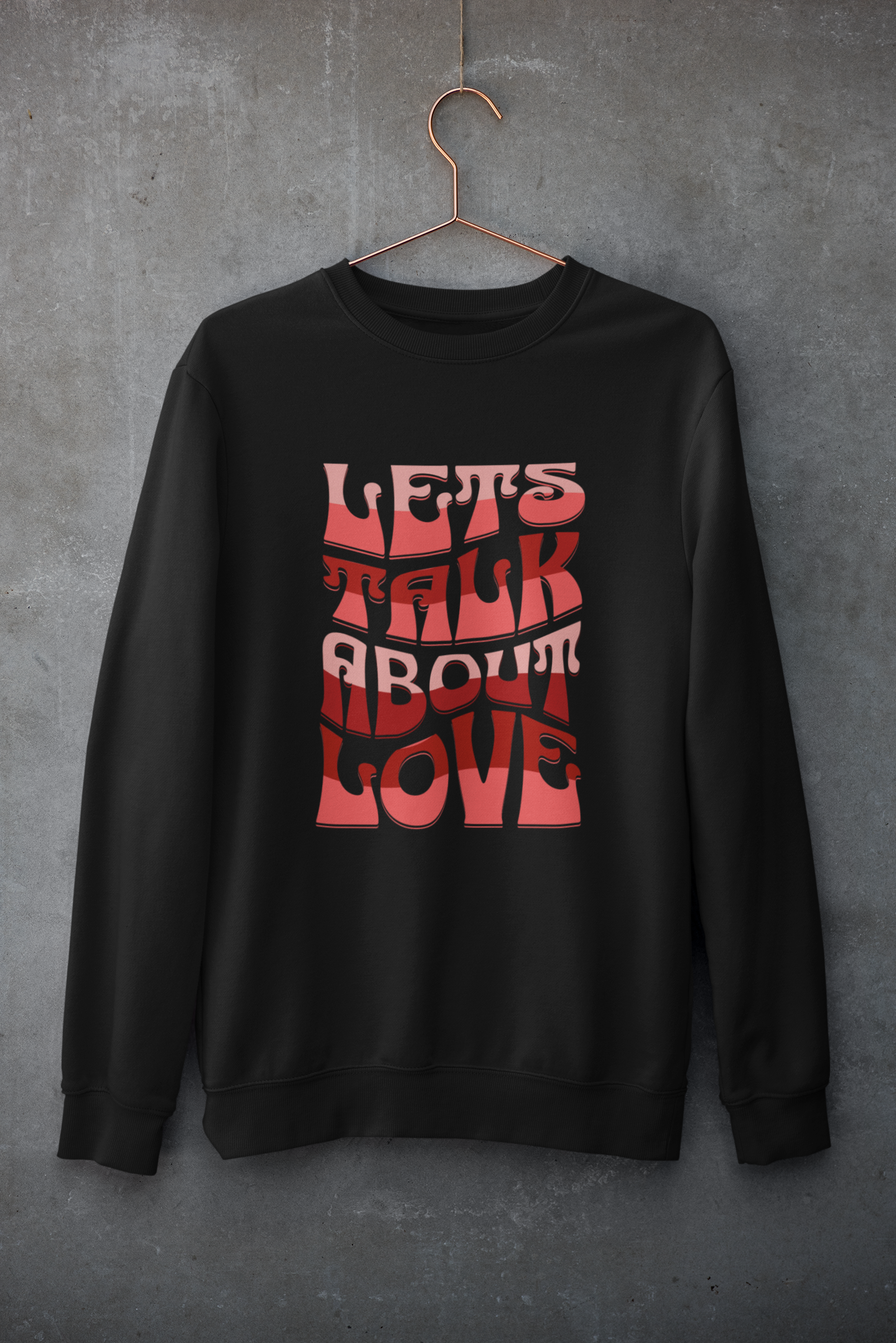 Let's Talk About Love Crewneck Sweatshirt