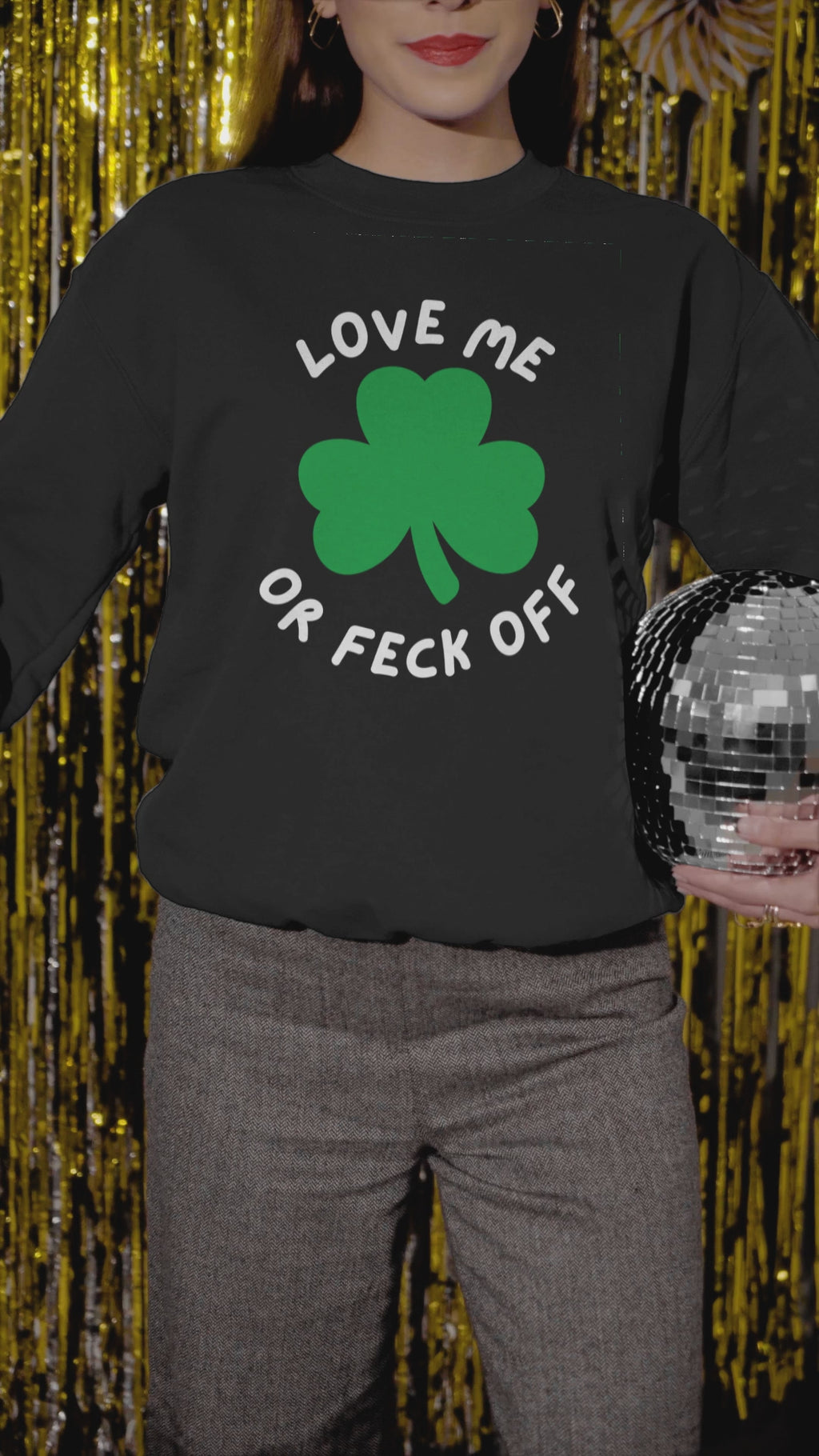 Patriotic Irish Sweatshirt - Love Me or Feck Off, Unisex Pullover, Cozy Gift, Festive Fashion, Irish Humor Apparel