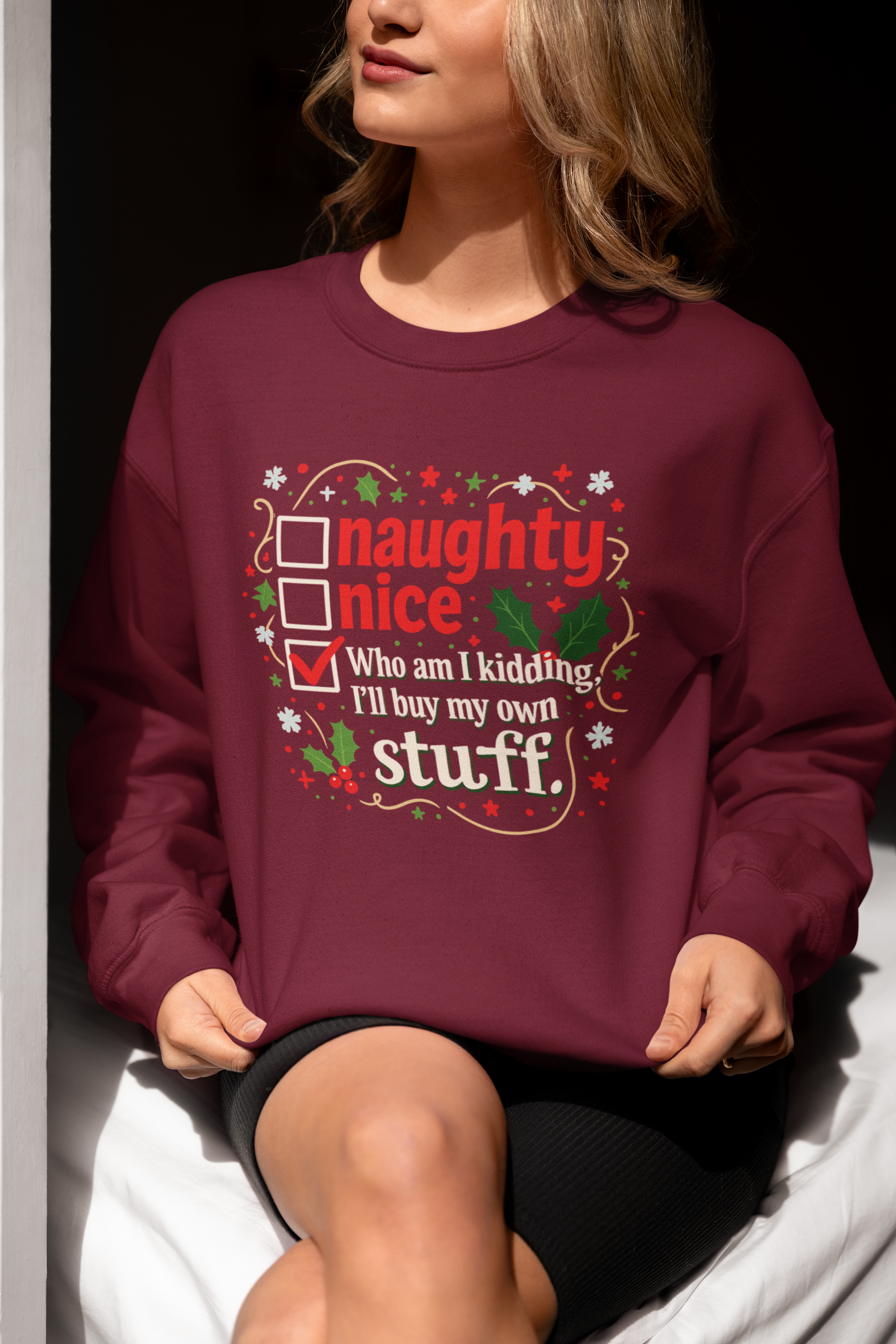 Funny Christmas Sweatshirt — “Naughty / Nice / Who am I kidding I’ll buy my own stuff” Holiday Crewneck